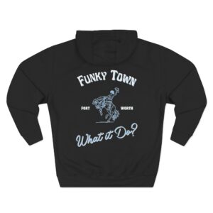 Hoodie Szn: Funky Town Forth Worth